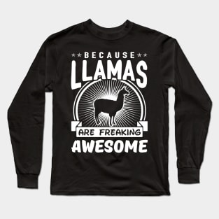 Llamas Are Freaking Awesome Long Sleeve T-Shirt